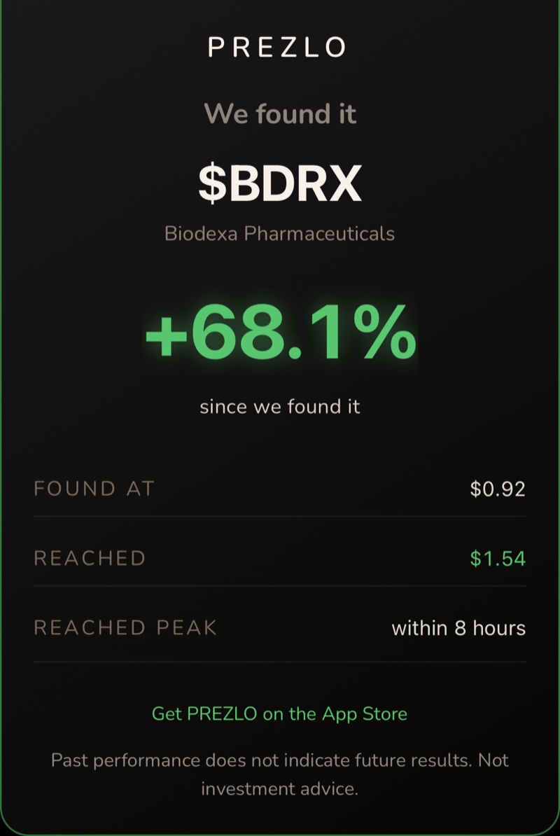 PREZLO card: We found it, $BDRX, up 68.1% since we found it, found at $0.92, reached $1.54 within 8 hours